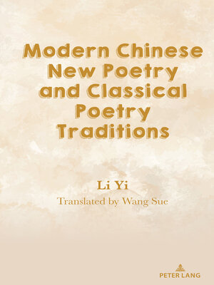 cover image of Modern Chinese New Poetry and Classical Poetry Traditions